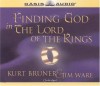 Finding God in the Lord of the Rings - Kurt Bruner, Jim Ware