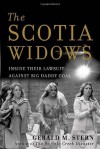 The Scotia Widows: Inside Their Lawsuit Against Big Daddy Coal - Gerald Stern