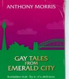 Gay Tales from Emerald City - Anthony Morris