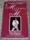 Mercury and Me - Jim Hutton, Tim Wapshott