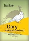 Dary niedoskonałości. Jak przestać się przejmować tym, kim powinniśmy być, i zaakceptować to, kim jesteśmy - Brené Brown