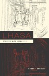 Lhasa: Streets with Memories (Asia Perspectives: History, Society, and Culture) - Robert Barnett