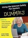 Using the Internet Safely for Seniors for Dummies - Linda Criddle, Nancy C. Muir