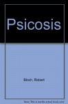 Psicosis - Robert Bloch