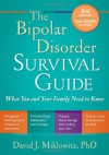 The Bipolar Disorder Survival Guide: What You and Your Family Need to Know - David J. Miklowitz