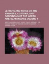 Letters and Notes on the Manners, Customs, and Conditions of the North American Indians (V. 1) - George Catlin