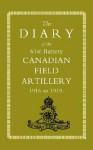 Diary Of The 61st Battery Canadian Field Artillery 1916 1919 - Anon Anon