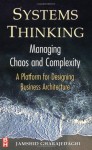 Systems Thinking: Managing Chaos and Complexity: A Platform for Designing Business Architecture - Jamshid Gharajedaghi