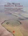 The Wessex Hillforts Project: Extensive Survey of Hillfort Interiors in Central Southern England - Andrew Payne, Barry W. Cunliffe, Mike Corney