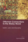 Ottoman Connections to the Malay World - Saim Kayadibi