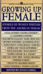 Growing Up Female: Stories By Women Writers From the American Mosaic - Susan Cahill