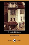 Friends Till Death (Dodo Press) - Hesba Stretton