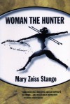 Woman the Hunter - Mary Zeiss Stange