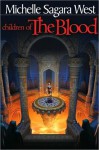 Children of the Blood (The Sundered, #2) - Michelle Sagara West