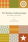 The Restless Anthropologist: New Fieldsites, New Visions - Alma Gottlieb