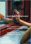 Invisible Punishment: The Collateral Consequences of Mass Imprisonment - Meda Chesney-Lind, Marc Mauer