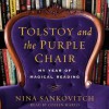 Tolstoy and the Purple Chair: My Year of Magical Reading (Audio) - Nina Sankovitch, Coleen Marlo