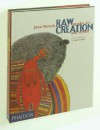 Raw Creation: Outsider Art & Beyond - John Maizels, Roger Cardinal