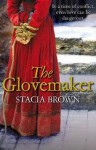 The Glovemaker - Stacia M. Brown