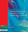 Putting Research Into Practice in Primary Teaching and Learning - Suzi Clipson-Boyles, Graham Upton