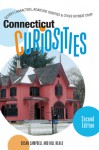 Connecticut Curiosities, 2nd: Quirky Characters, Roadside Oddities & Other Offbeat Stuff - Susan Campbell, Bill Heald