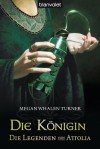 Die Legenden von Attolia 2: Die Königin (German Edition) - Megan Whalen Turner, Maike Claußnitzer