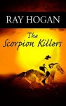 The Scorpion Killers - Ray Hogan