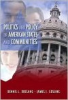 Politics And Policy In American States And Communities - Dennis L. Dresang, James J. Gosling