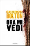 Ora mi vedi - S.J. Bolton, Manuela Faimali