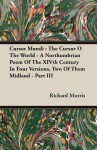 Cursor Mundi: The Cursur O the World - A Northumbrian Poem of the Xivth Century in Four Versions, Two of Them Midland - Part III - Richard Morris