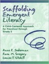 Scaffolding Emergent Literacy: A Child-Centered Approach for Preschool Through Grade 5 - Anne Keil Soderman, Kara M. Gregory, Louise T. O'Neill