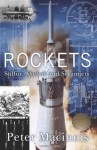 Rockets: Sulfur, Sputnik and Scramjets - Peter Macinnis