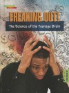 Freaking Out!: The Science of the Teenage Brain (Everyday Science (Compass Point)) - Dana Meachen Rau