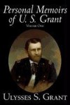 Personal Memoirs of U. S. Grant, Volume One - Ulysses S. Grant