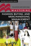 Mastering Fashion Buying and Merchandising Management (Palgrave Master Series) - Tim Jackson, David Shaw