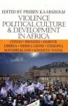 Violence, Political Culture & Development in Africa - Preben Kaarsholm