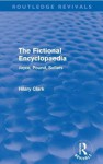 The Fictional Encyclopaedia: Joyce, Pound, Sollers - Hilary Anne Clark