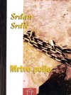 Mrtvo polje - Srđan Srdić, Srdjan Srdic