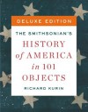 The Smithsonian's History of America in 101 Objects Deluxe (Kindle Edition with Audio/Video) - Richard Kurin