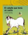 El Caballo Que Tenia Un Sueo - Griselda Gambaro, Nancy Fiorino