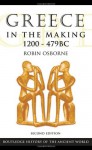 Greece in the Making 1200-479 BC (History of the Ancient World) - Robin Osborne