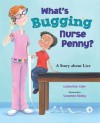 What's Bugging Nurse Penny?: A Story about Lice - Catherine Stier, Suzanne Beaky