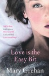 Love Is the Easy Bit - Mary Grehan