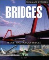 Bridges: 75 Most Spectacular Bridges (Man Made Wonders) - Ian Penberthy