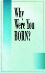 Why were you born? - Herbert W. Armstrong