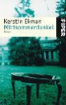 Mittsommerdunkel. Roman - Kerstin Ekman, Hedwig M. Binder