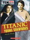 Titanic Young Survivors (Ten True Tales) - Allan Zullo