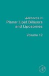 Advances in Planar Lipid Bilayers and Liposomes, Volume 12 - Ales̆ Iglic̆