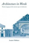 Architecture in Words: Theatre, Language and the Sensuous Space of Architecture - Louise Pelletier, s. Pelletier