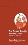 The Calder Family and Other Critters: Portraits and Reflections - Sandra Calder Davidson, Jed Perl